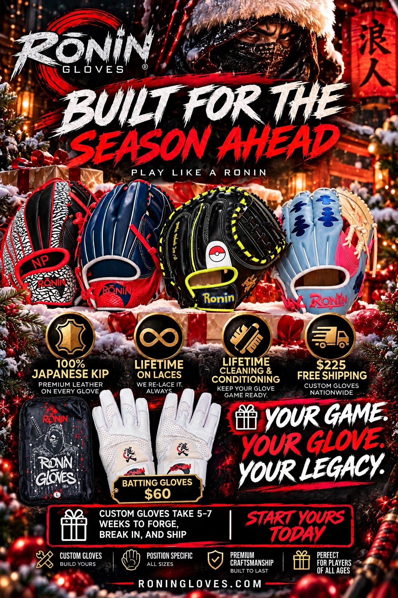 Ronin Gloves custom gloves, built for the season ahead. Custom gloves take 5 to 7 weeks to forge, break in, and ship.